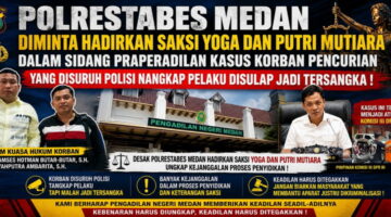 Polrestabes Medan Diminta Hadirkan Saksi Yoga dan Putri Mutiara Dalam Sidang Prapradilan Kasus Korban Pencurian Yang Disuruh Polisi Nangkap Pelaku Disulap Jadi Tersangka !